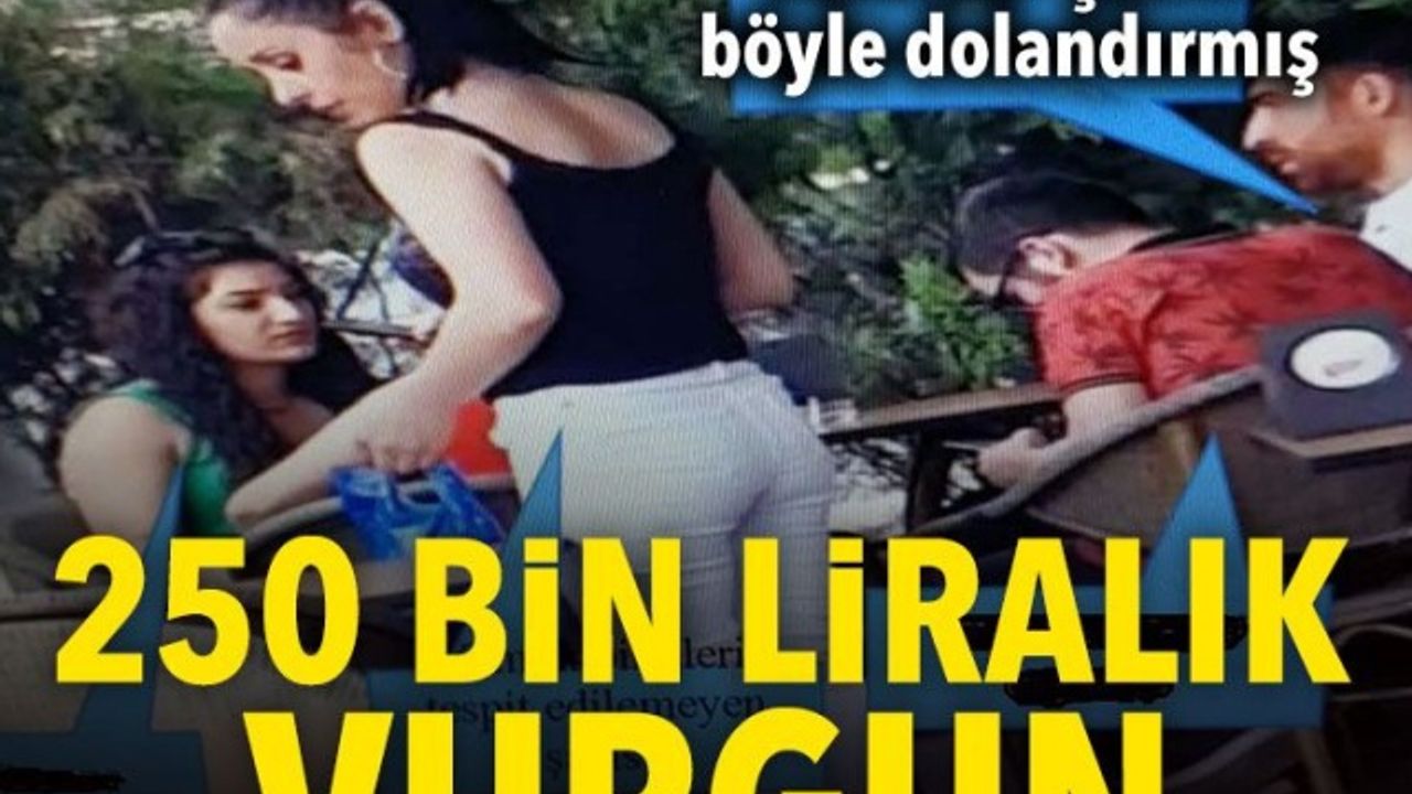 'Avcı Kız' çetesinden 250 bin liralık vurgun