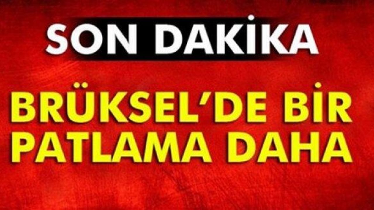 SON DAKİKA.. BRÜKSEL'DE BOMBA PATLADI