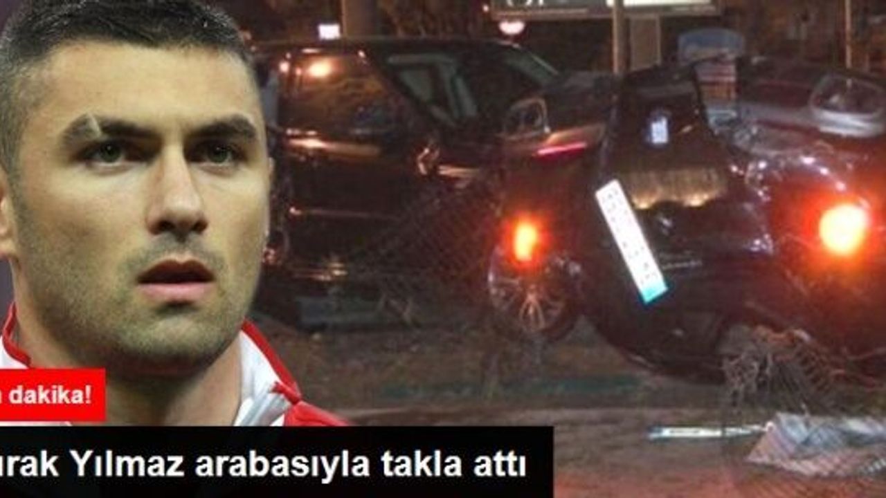 Burak Yılmaz'ın Aracı, Takla Atarak Park Halindeki Cipe Çarptı