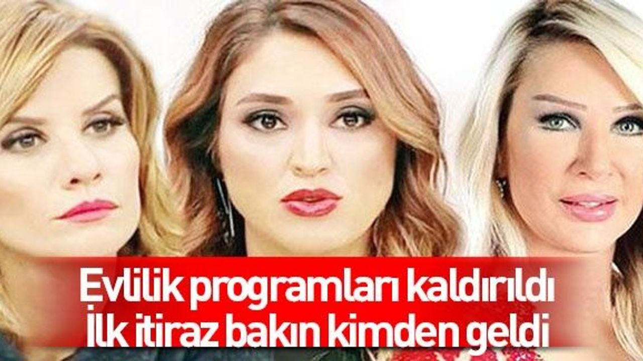 Evlilik programları kaldırıldı! İlk itiraz bakın kimden geldi!..