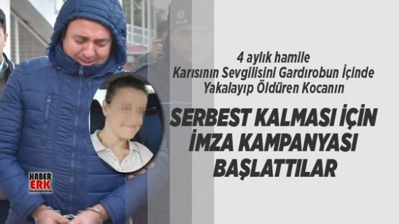 Karısının Sevgilisini Gardırobun İçinde Yakalayıp Öldüren Kocanın Serbest Kalması İçin İmza Kampanyası Başlattılar