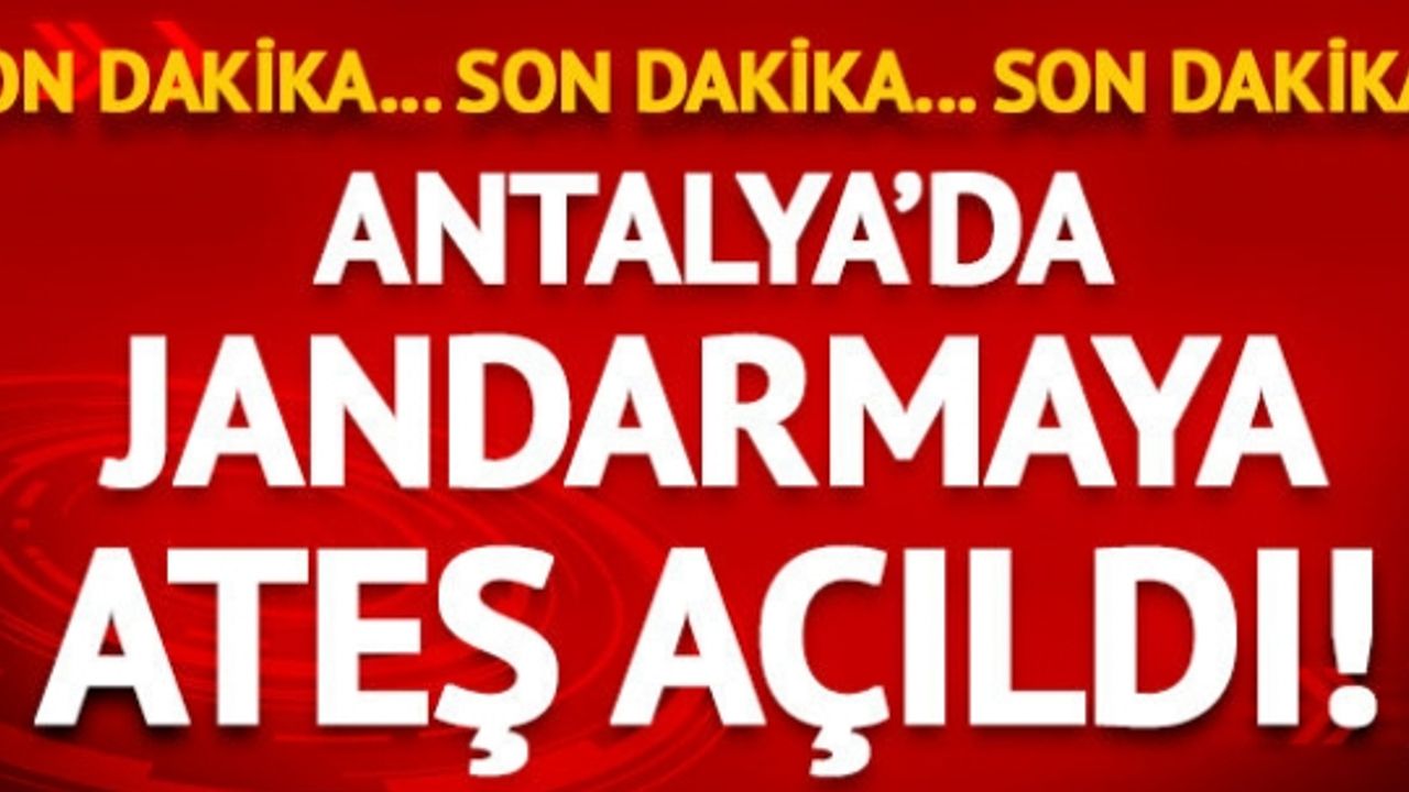 Antalya'da jandarmaya ateş açıldı: 2 asker yaralı