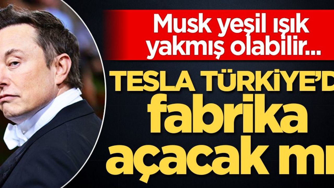 Tesla Türkiye'de fabrika açacak mı? Araplara ne cevap verdi?