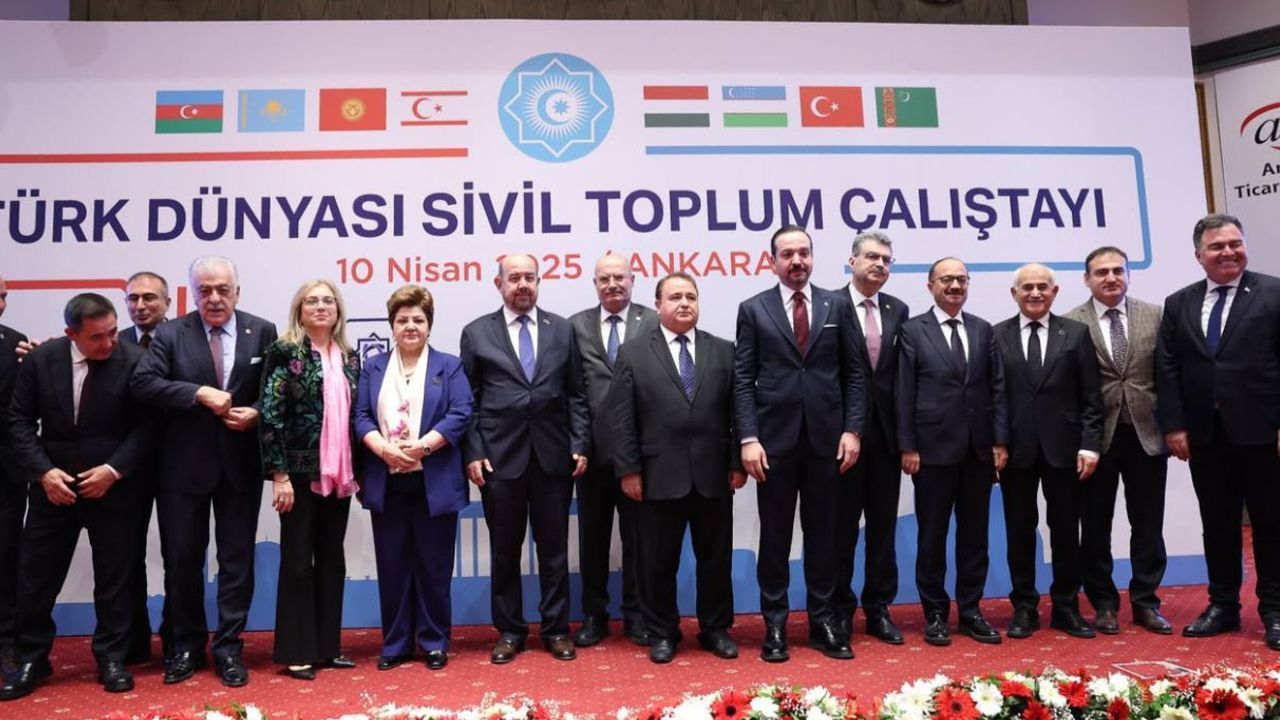 Türk Dünyası Sivil Toplum Çalıştayı Ankara'da gerçekleşti: Ortak stratejiler ve dayanışma vurgusu