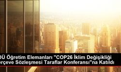 SDÜ Öğretim Elemanları "COP26 İklim Değişikliği Çerçeve Sözleşmesi Taraflar Konferansı"na Katıldı