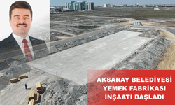 Aksaray Belediyesi yemek fabrikası kuruyor