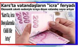 Kars'ta, vatandaşların "icra" feryadı