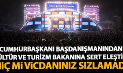 Başdanışmandan Bakan Ersoy’a festival tepkisi: “Vicdanınız sızlamadı mı?”