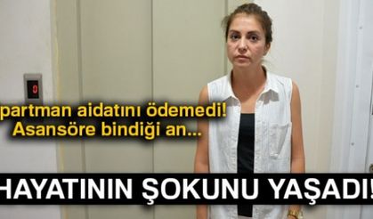 Apartman aidatini ödemedi! Asansöre bindiği an hayatının şokunu yaşadı!