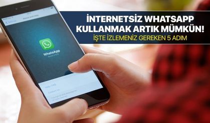 5 işlemde internetsiz WhatsApp kullanmak artık mümkün!