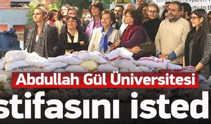 Abdullah Gül Üniversitesi istifasını istedi