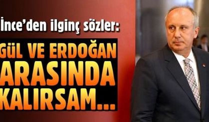 Muharrem İnce'den ilginç Abdullah Gül - Erdoğan çıkışı