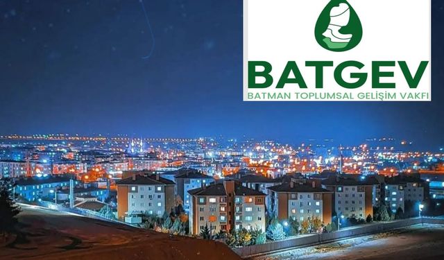 Batman BATGEV, Ankara’da şube açıyor!