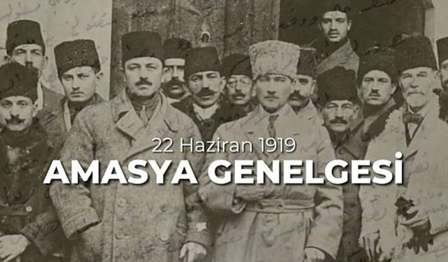 Cumhuriyeti’nin doğum belgesi: Amasya Genelgesi 106 yaşında