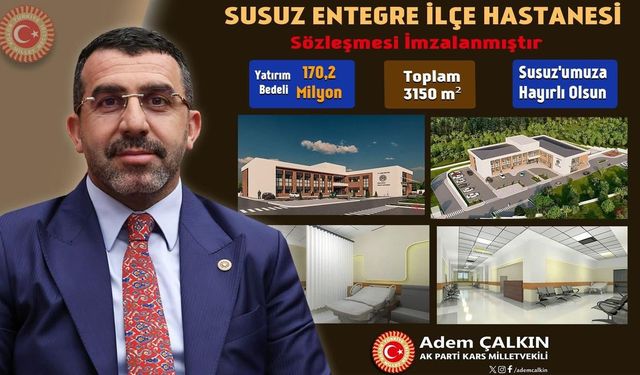 AK Parti Kars Milletvekili Adem Çalkın'dan Susuz’a entegre hastane müjdesi