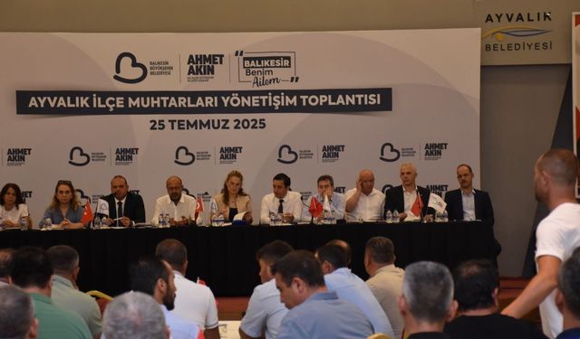 Balıkesir Büyükşehir Belediyesi’nden Ayvalık’ta muhtarlar buluşması