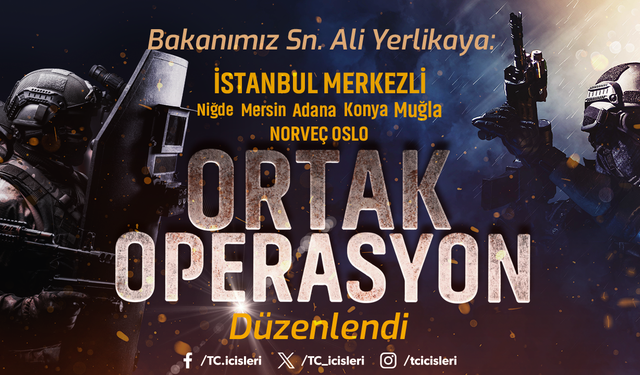 İstanbul Merkezli Niğde, Mersin, Adana, Konya ve Muğla ile Norveç Oslo'da Ortak Operasyon