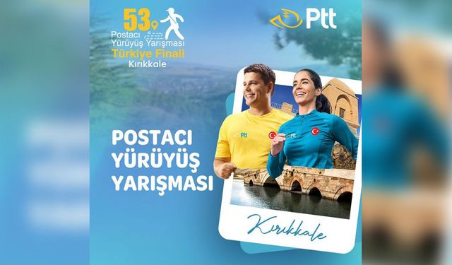 Postacılar yürüyüş finalinde buluşuyor