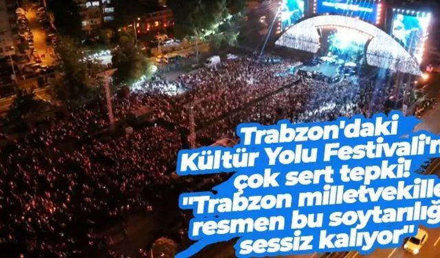 Trabzon’da kültür yolu festivali tepkisi