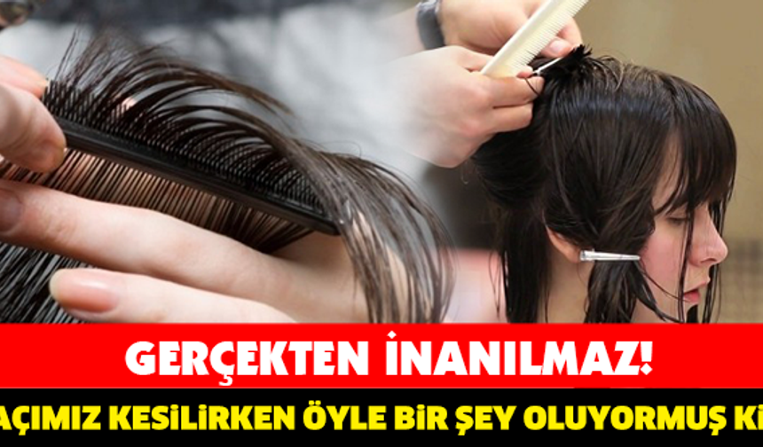 GERÇEKTEN İNANILMAZ! SAÇIMIZ KESİLDİĞİNDE ÖYLE BİR ŞEY OLUYORMUŞ Kİ...