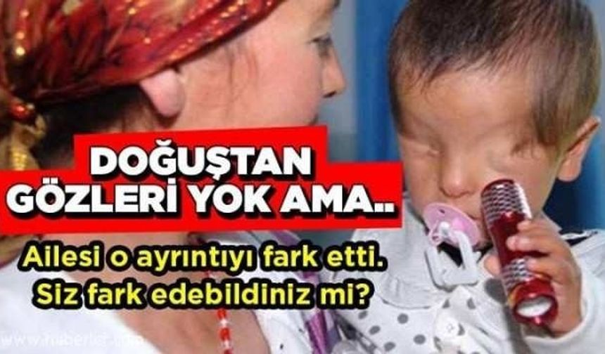 Gözleri Doğuştan Yok Ama.. Ailesi O Ayrıntıyı Fark Etti, Doktor Şok Oldu!Çin’de doğuştan gözleri olmayan bir çocuğun sürekli el feneriyle oynaması, ailesini meraklandırdı.Doktorların muayenesi,küçük çocukla ilginç bir ayrıntıyı ortaya çıktı.