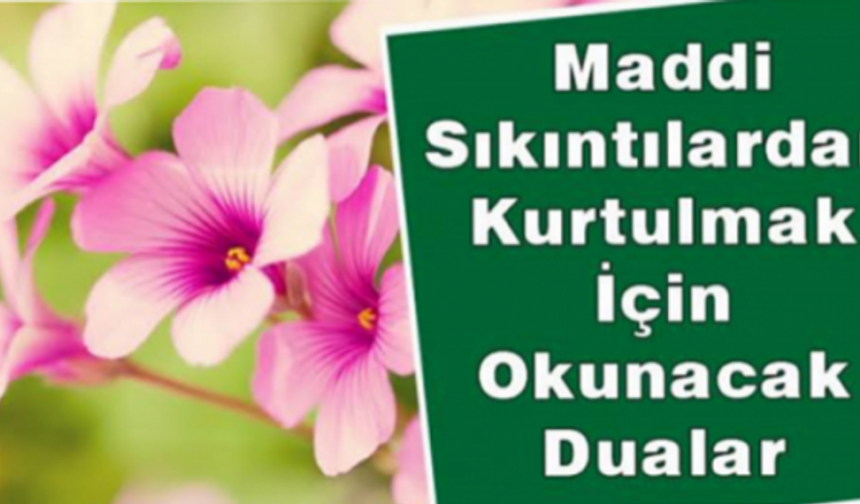 (Lâ Ilâhe Illallâhül’azîm-Ül-Halîm Lâ Ilâhe Illallâhü Rabbül-Arş-Il’azîm Lâ Ilâhe Illallahü Rabbüs-Semâvâti Ve Rabbül-Erdı Rabbül’Arş-Il-Kerîm.) (23)

Hadis-I Şeriflerde Buyuruldu Ki:

“İstiğfara Devam Eden, Her Sıkıntıdan, Her Dertten Kurtulur, Ummadığı Yerden Rızıklanır”

“Lâ Ilâhe Illallah Demek 99 Belâyı Defeder, En Aşağısı Sıkıntıdır.”

“La Havle Ve La Kuvvete Illa Billah Okumak, 99 Derde Devadır. Bunların En Hafifi Sıkıntıdır”

“Sıkıntıya Düşen Veya Borçlanan, Bin Kere “La Havle Ve La Kuvvete Illa Billahil Aliyyil Azim” Derse, Allahü Teâlâ Işini Kolaylaştırır.”

“Sıkıntılı Iken “Hasbünallah Ve Ni’mel-Vekîl” Deyiniz!”
