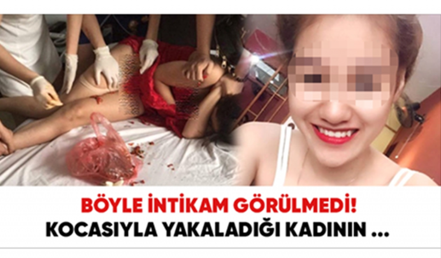 BÖYLE İNTİKAM GÖRÜLMEDİ! ŞOK OLACAKSINIZ! KOCASIYLA YAKALADIĞI KADININ...