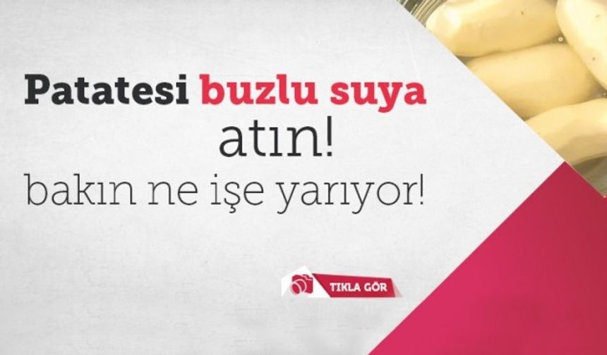 Patatesi buzla suya atın! Bakın ne işe yarıyor
Kilerin bir numaralı misafiri, mutfağın vazgeçilmez sebzesi patatese dair çok ilginç bilgiler...