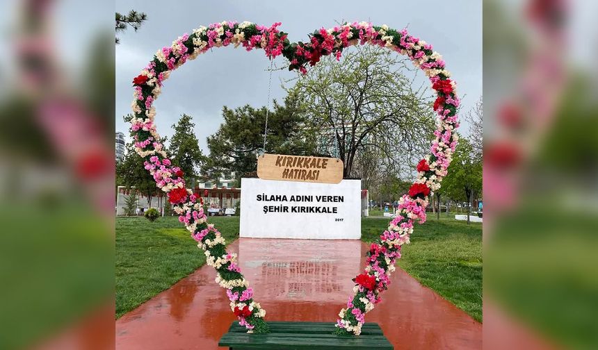 Kırıkkale Büyük Şehir Parkı'na renk katan yeni hatıra noktası