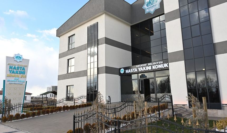 Aksaray'da Hasta Yakını Konuk Evi açılıyor