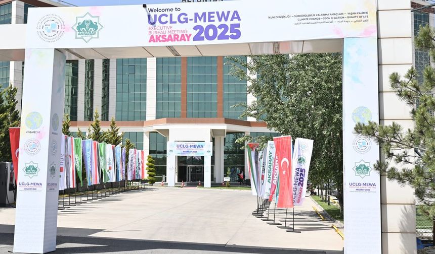 Dünya Belediyeleri Aksaray’da buluşuyor