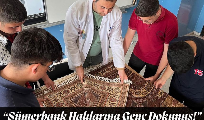 Kars’ta gençlerden kültürel hazineye can! “Sümerbank Halılarına Genç Dokunuş!”