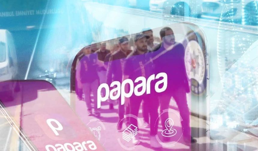 Papara soruşturmasında 11 tutuklama: 12 milyar liralık para trafiği inceleniyor