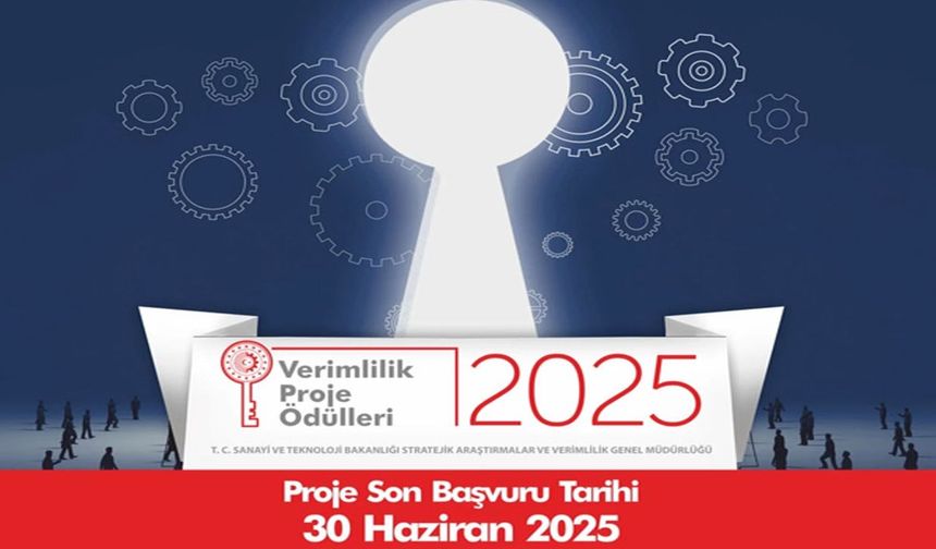 2025 Verimlilik Proje Ödülleri için başvuru süresi uzadı
