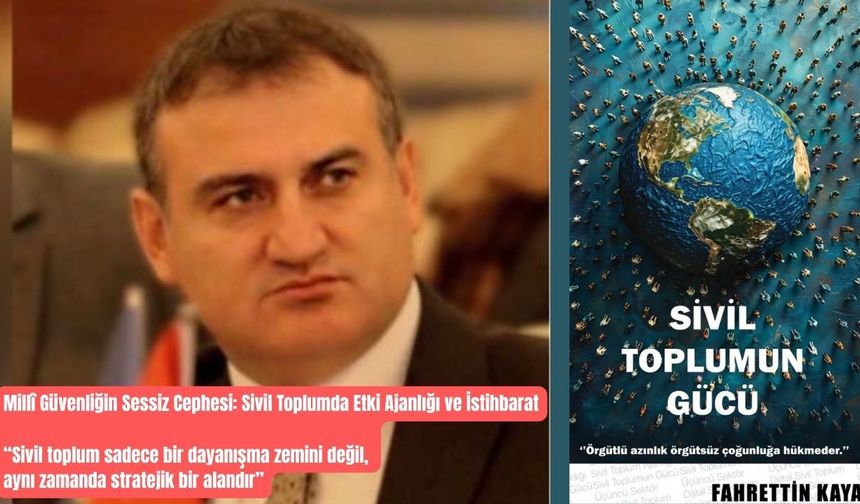 Fahrettin Kaya’nın kitabı çıktı: Millî Güvenliğin Sessiz Cephesi: Sivil Toplumda Etki Ajanlığı ve İstihbarat