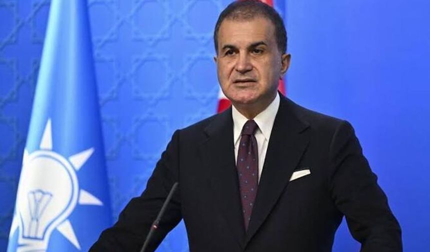 Ömer Çelik: İsrail'in saldırıları tüm bölge ve dünya için güvenlik tehditidir