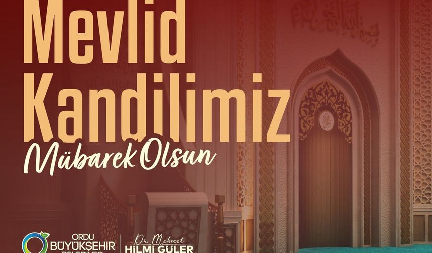 Ordu Belediye Başkanı Güler'den Mevlid Kandili mesajı